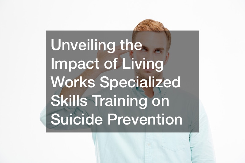 Unveiling the Impact of Living Works Specialized Skills Training on Suicide Prevention